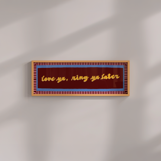 Love Ya, Ring Me Later Framed Print