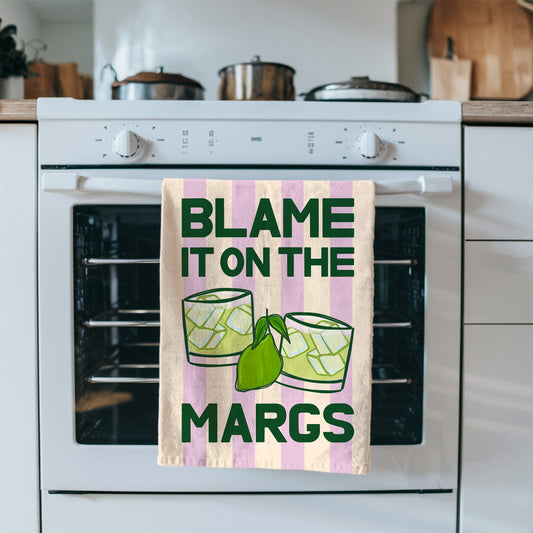 Blame it on the Margs Tea Towel