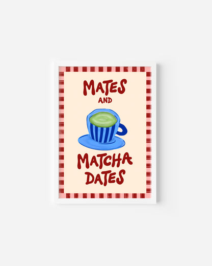 Mates and Matcha Dates Print