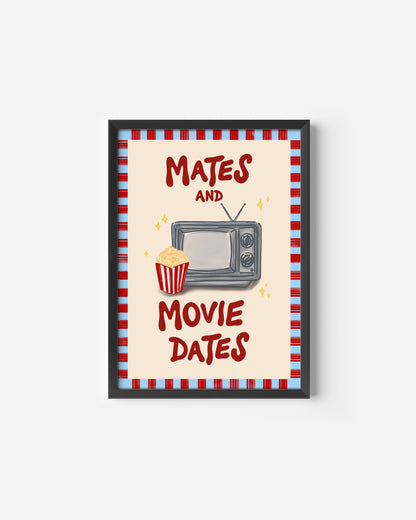 Mates and Movie Dates Print