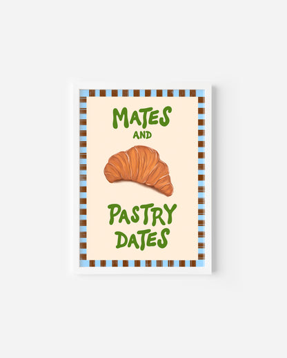 Mates and Pastry Dates Print