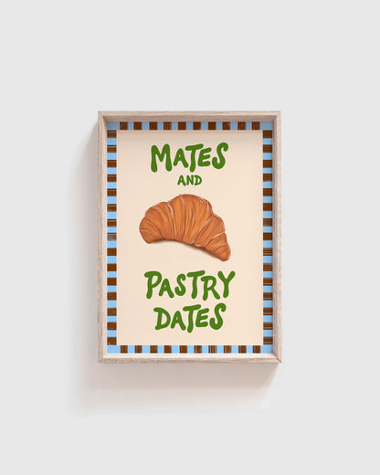 Mates and Pastry Dates Print