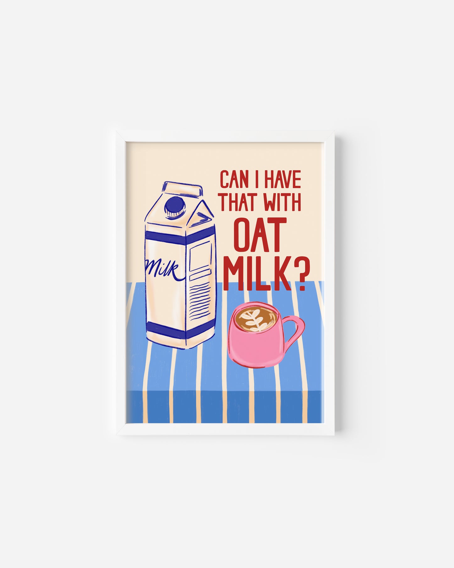 'Can I have that with Oat Milk?' Print