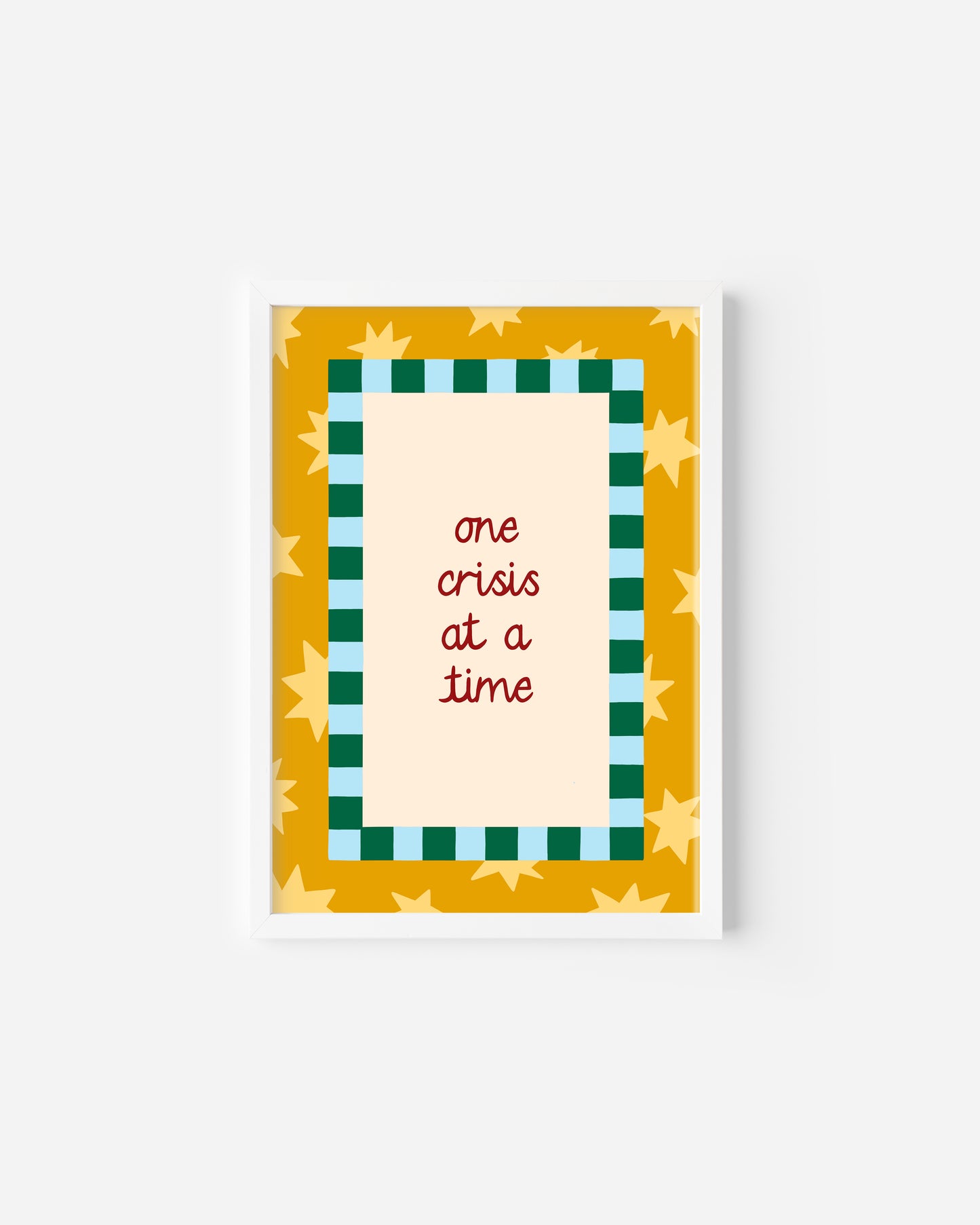 One Crisis at a Time Print