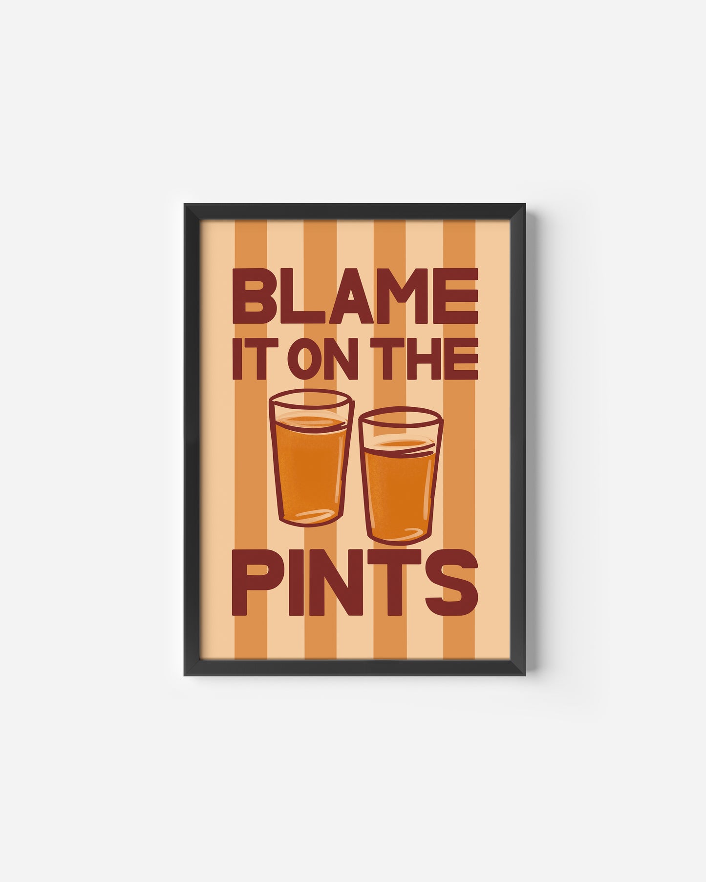 Blame it on the Pints Print
