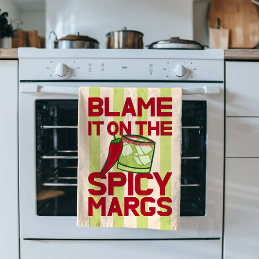 Blame it on the Spicy Margs Tea Towel