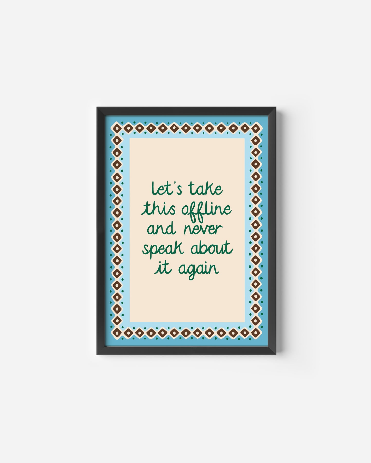 Let's Take this Offline Print