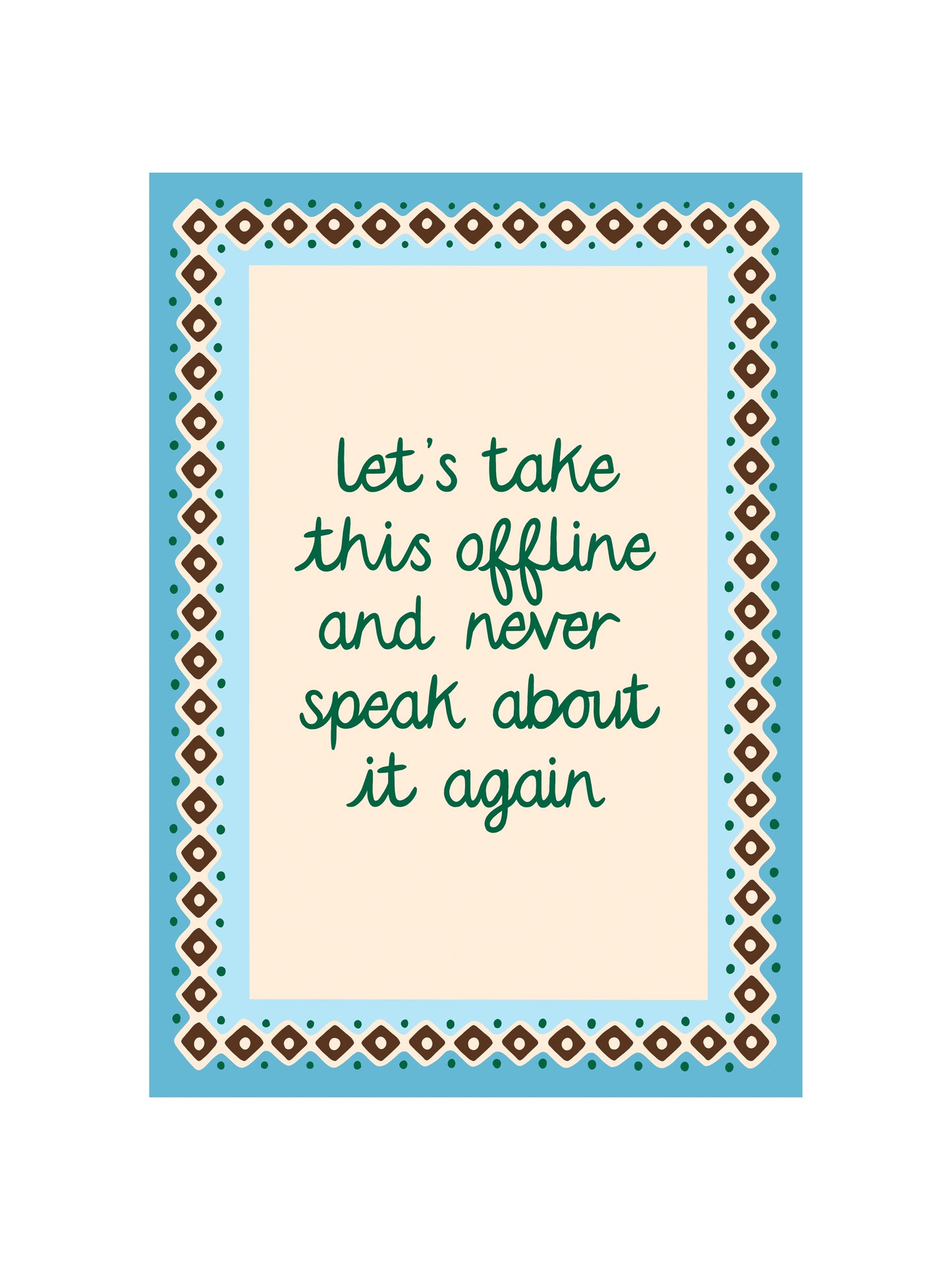Let's Take this Offline Print