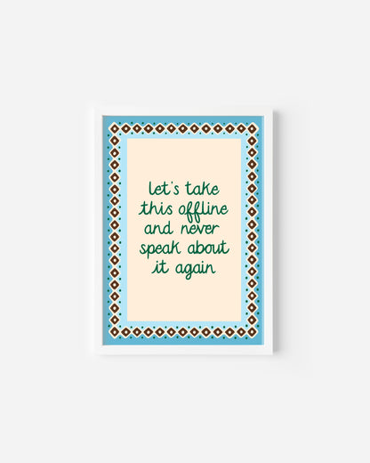 Let's Take this Offline Print