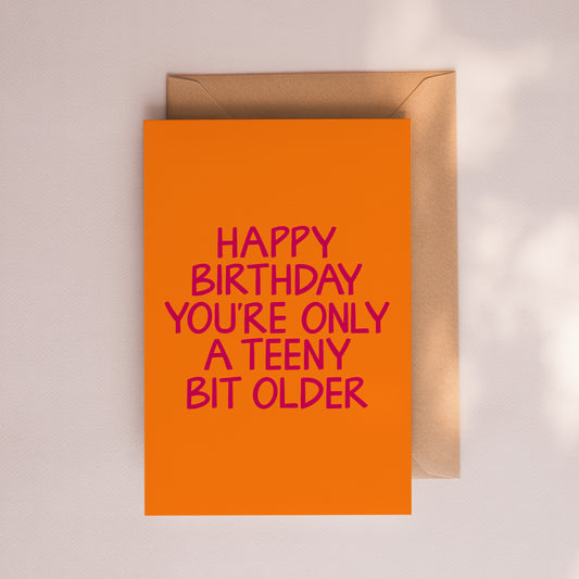 Teeny Bit Older Card