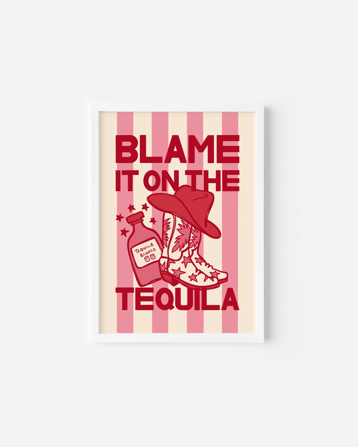 Blame it on the Tequila Print