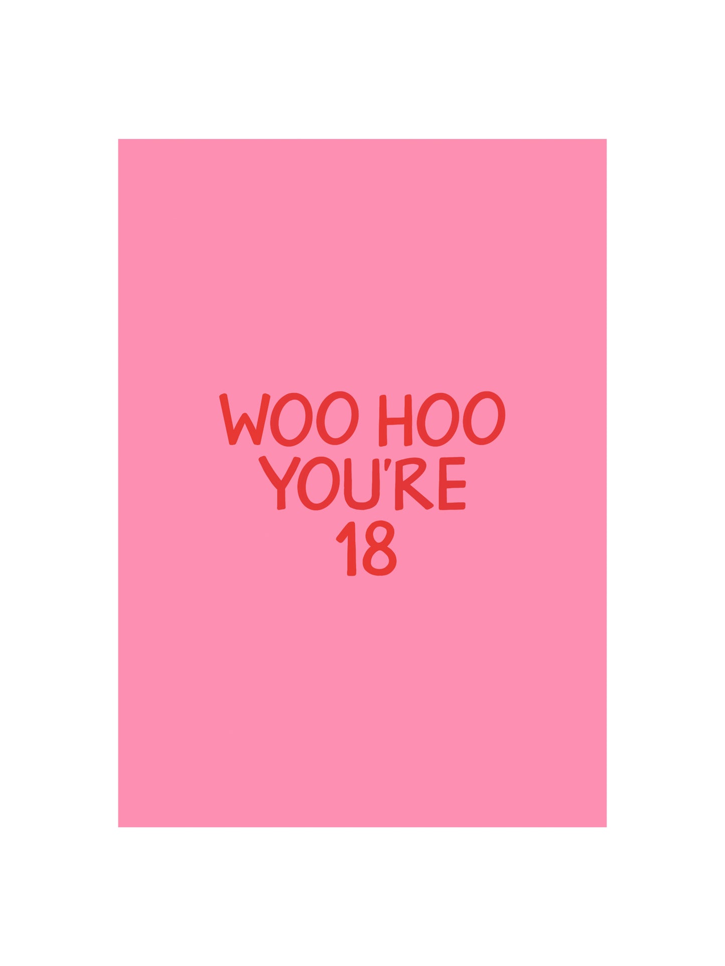 Woo Hoo You're 18 Card