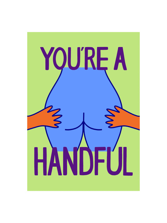 You're a Handful Card